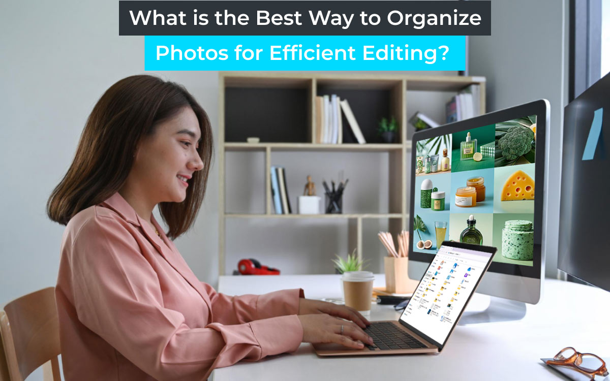 What is the best way to organize photos for efficient editing feature image